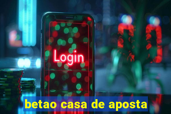 betao casa de aposta